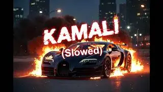 KAMALI (Slowed)