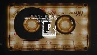 The 1975 - The Sound 2024 ( Instrumental without overdriven Guitar )