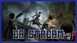 [Early Access Stream] MrHardcoreMode Trys Out - LIES OF P