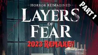 Haunted Houses Are TERRIFYING!! | LAYERS OF FEAR - 2023 Remake (Part 1)