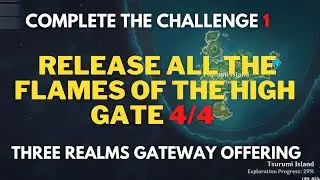 Release All The Flames Of The High Gate 4/4 Genshin Impact | THREE REALMS GATWAY OFFERING