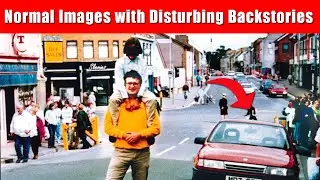 10 Seemingly Normal Images with Disturbing Backstories