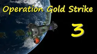 GS3 "Kesla Serenity II, Part 1" -- Operation Gold Strike -- KSP 1.0.2