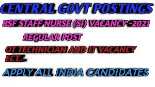 BSF STAFF NURSE VACANCY /SI VACANCY ELIGIBILITY /PARAMEDICAL POST UPDATES