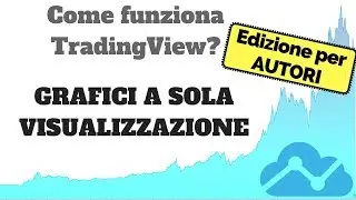 Come funziona TradingView (x Autori) - Grafici a sola visualizzazione