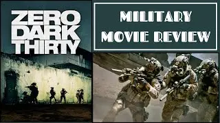 ZERO DARK THIRTY - MILITARY MOVIE REVIEW