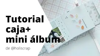 Tutorial caja + mini álbum de @holiscrap9692 con TEMPO