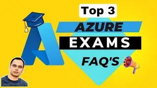 TOP 3: Azure Exams | Certifications - Most commonly asked Questions