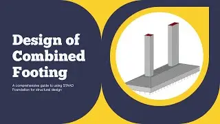 Combined Footing Design & Drawing Generation Using Staad Foundation| Working Stress Method