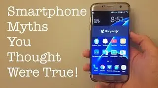 Smartphone Myths You Thought Were True!