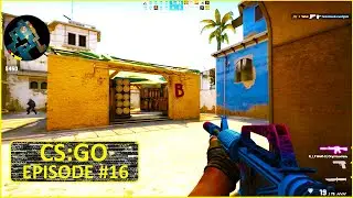 CS:GO / EPISODE #16  / FAFP