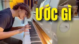 🎹 Mạnh Piano - Ước Gì, Em Ở Đây Giờ Này…