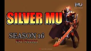 Silver MU Season 16 Ep 1 | Exp x99999 MU Online | MerlanTV
