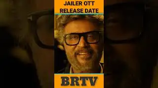 JAILER Movie OTT Release Date | Rajnikanth | Mohanlal | brtv