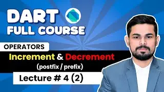 Lec#4 (2): Prefix & Postfix Increment/Decrement Operators in Dart | Dart Tutorial Urdu/Hindi 2025