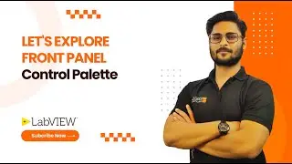 Let's Explore Front Panel Control Palette in LabVIEW | LabVIEW Beginner Course | LabVIEW Basics