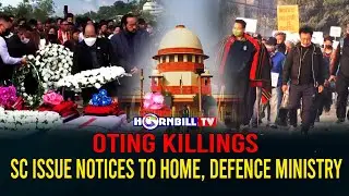 OTING KILLINGS: SC ISSUE NOTICES TO HOME, DEFENCE MINISTRY