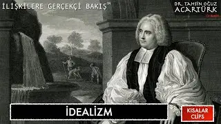 İdealizm  (S232) | Dr. TOA Kısalar