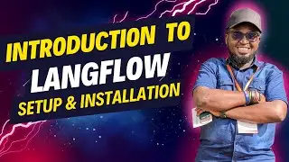 Getting Started with Langflow: Installation & Setup