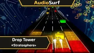 Audiosurf | Drop Tower - Stratosphere | Double Vision Elite