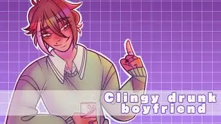 Clingy drunk boyfriend | Roleplay ASMR (Gender Neutral)