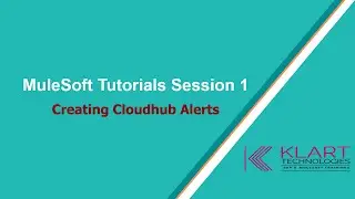 Mule 4 | MuleSoft Tutorials Session - 1 | Cloudhub custom Alerts