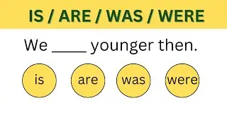 IS / ARE / WAS / WERE - ENGLISH GRAMMAR QUIZ