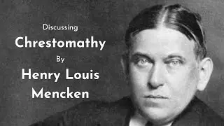 Henry Louis Mencken – Chrestomathy – Canonball 47