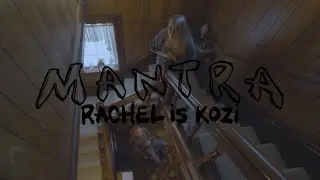 Mantra by Rachel is Kozi (Official Music Video)