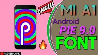 Mi A1, Font, Android Pie 9.0, Root,  in Hindi