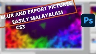 HOW TO BLUR AND EXPORT IMAGES PHOTOSHOP CS3