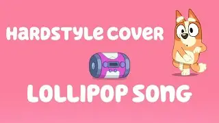 Bluey - Lollipop Song (MicJaiy Hardstyle Cover) [Bingo's Favourite Song]