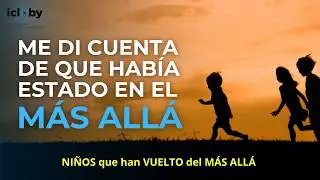 NIÑOS que han VUELTO del MÁS ALLÁ | Fundación Icloby #fundacionicloby #elmasalla #ecm