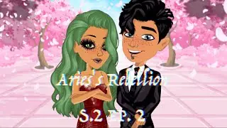 Aries's Rebellion S.2 EP. 2|| MSP SERIES