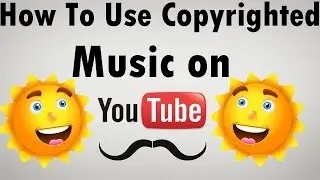 How To Legally Use Copyrighted Music in Your YouTube Videos