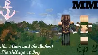The Miner and the Baker I The Village of Ivy I EP 2
