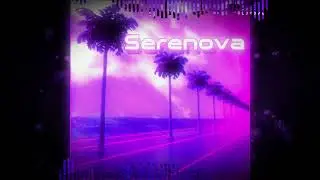 Serenova I Song (+Visualizer)