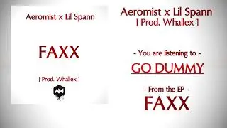Aeromist x Lil Spann - GO DUMMY (Prod. Whallex)