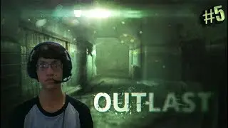 Outlast: Llegando tarde al mame - LIVE #5