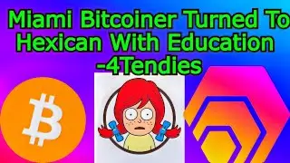 Miami Bitcoiner Turned To Hexican With Education  - 4Tendies