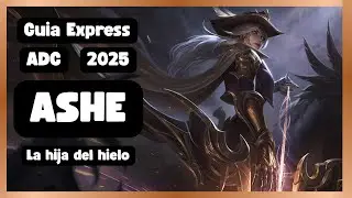 Guía Express Ashe - Guía ADC League of Legends 2025