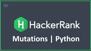 Mutations | HackerRank Solution in Python