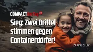 Sieg: Zwei Drittel stimmen gegen Containerdörfer!💥