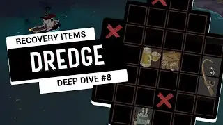 DREDGE Deep Dive #8 - Recovery Items