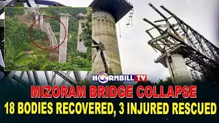 MIZORAM BRIDGE COLLAPSE | 18 BODIES RECOVERED, 3 INJURED RESCUED