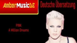 P!NK - A Million Dreams (Deutsche Übersetzung)
