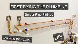 First Fixing the Bathroom water supply with Solder Ring fittings - DIY Journey