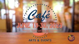 Cafe | June 2023 Week Four | June 19-30, 2023