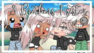 3 Brothers 1 Sister || GLMM || GACHA LIFE MINI MOVIE ||