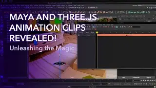 Maya and Three.js Animation Clips Revealed!